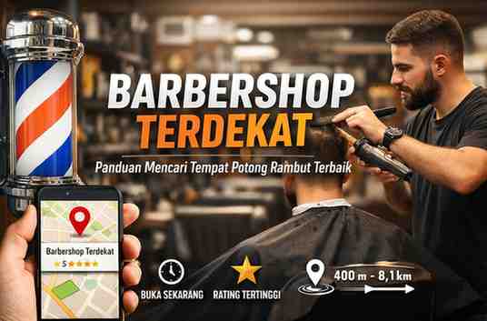 Barbershop Terdekat dalam Jarak 400M, 800M, 1,6KM - 8,1KM